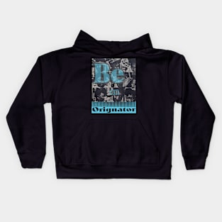 Be an Originator Kids Hoodie